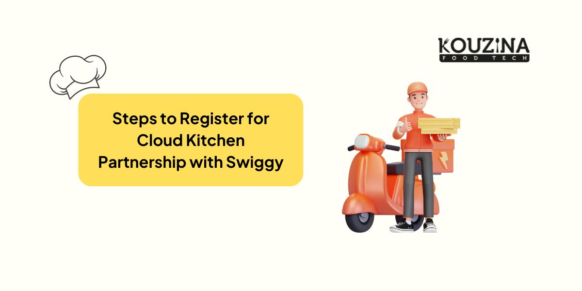 Steps To Register For Cloud Kitchen Partnership With Swiggy